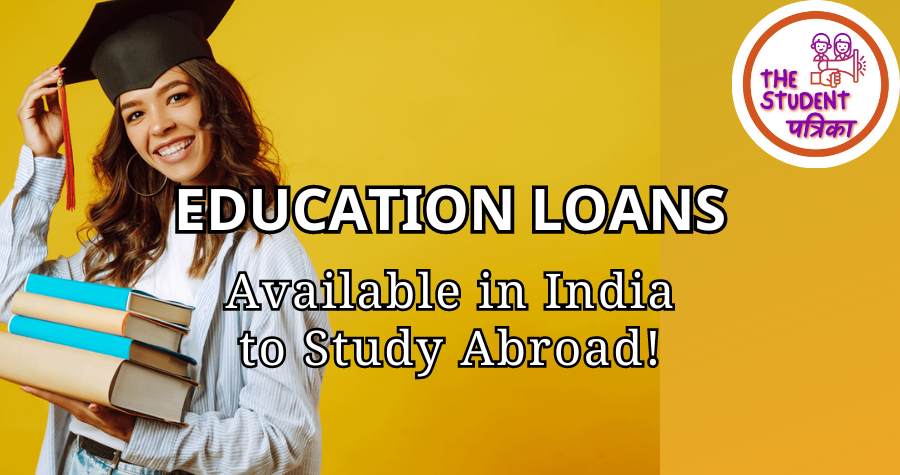 Education Loans in India to Study Abroad 2024 | Student Patrika